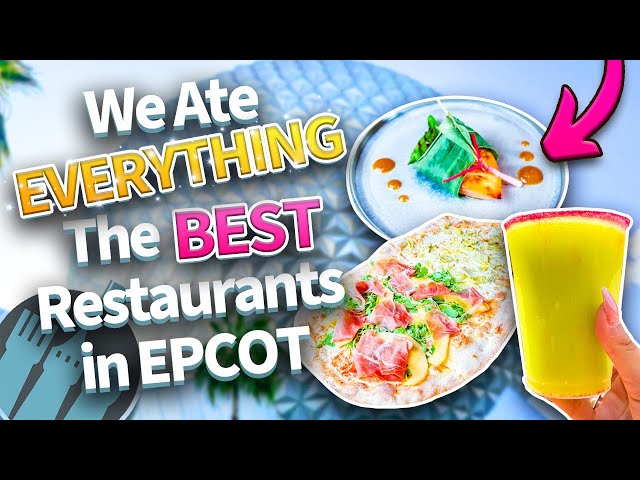 We’ve Eaten at EVERY EPCOT Restaurant and These Are the BEST