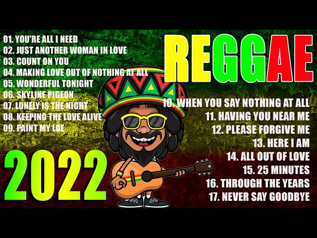 Reggae 2022 - Good Vibes Reggae Music - Reggae oldies but goodies - Relaxing Reggae Nonstop Song