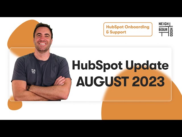 HubSpot Update – AUGUST 2023 | NEW AI-Updates, Event Trigger Workflows, Upcoming Sunsets + more!