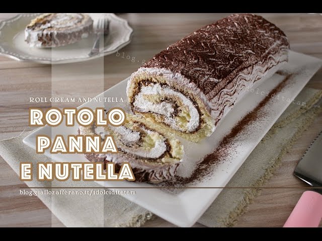 ROTOLO PANNA E NUTELLA - CAKE ROLL CREAM AND NUTELLA