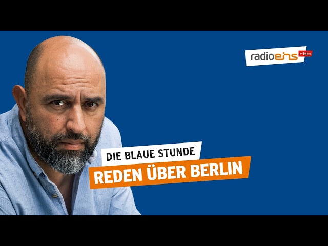 Reden über Berlin | Die Blaue Stunde #295