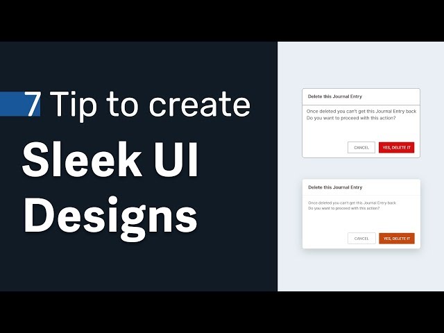 7 Tips for Sleek UI Designs → Improve your User Interface Designs