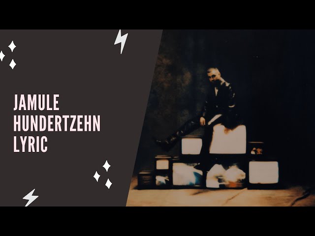 Jamule - HUNDERTZEHN (Lyric Edition)