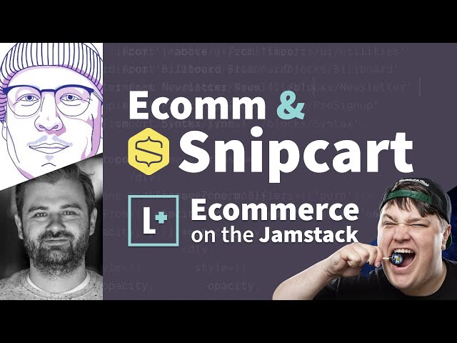 Ecommerce & Snipcart with the Snipcart team - Ecommerce on the Jamstack