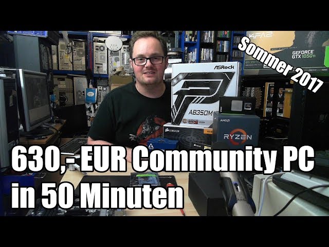 Ein 630,- EUR Community PC entsteht - Zusammenbau in 50 Minuten