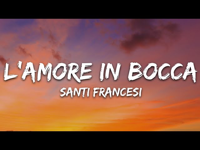 SANTI FRANCESI - l'amore in bocca (Testo/Lyrics)