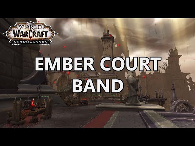 Ember Court Band Music - World of Warcraft Shadowlands