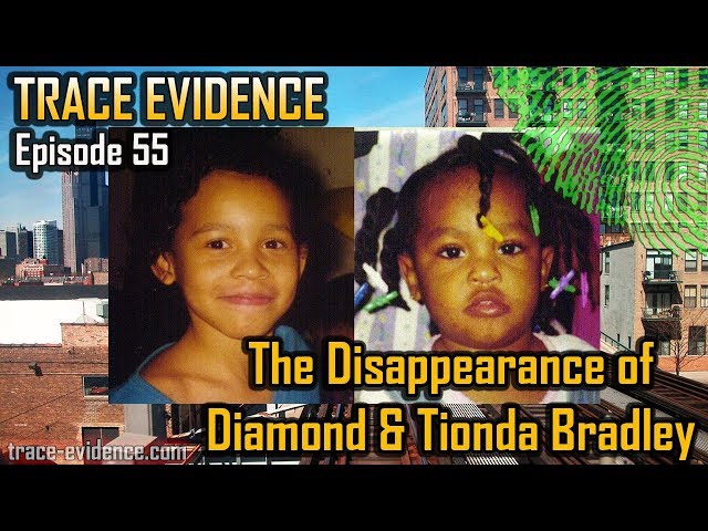 Trace Evidence - 055 - The Disappearance of Diamond & Tionda Bradley