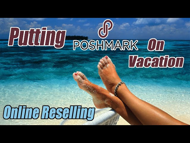 Online Reselling - Putting my Poshmark Closet clothing Store on Vacation - Sharing can still occur