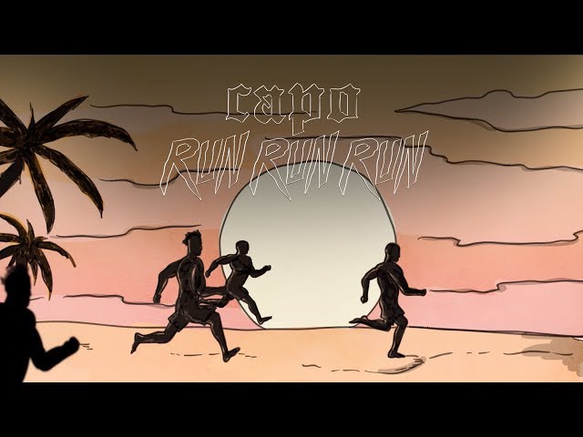 CAPO - RUN RUN RUN [Official Video]