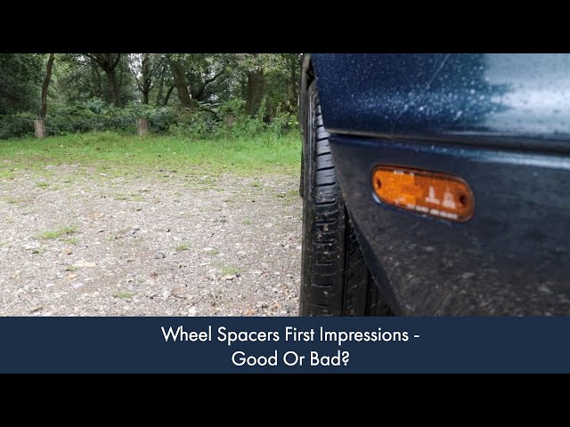 Wheel Spacers First Impressions - Good Or Bad? [LWAMM ep. 19]