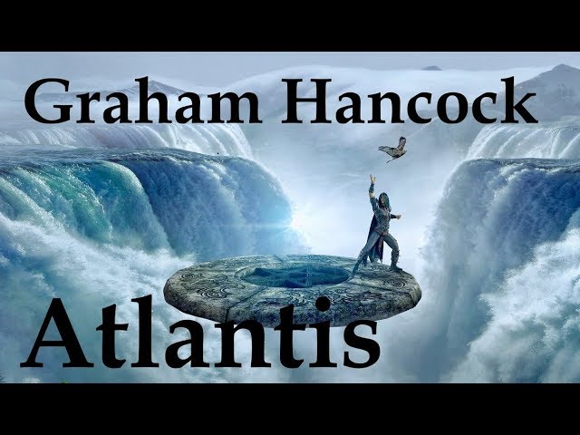 Reconsidering Atlantis Graham Hancock