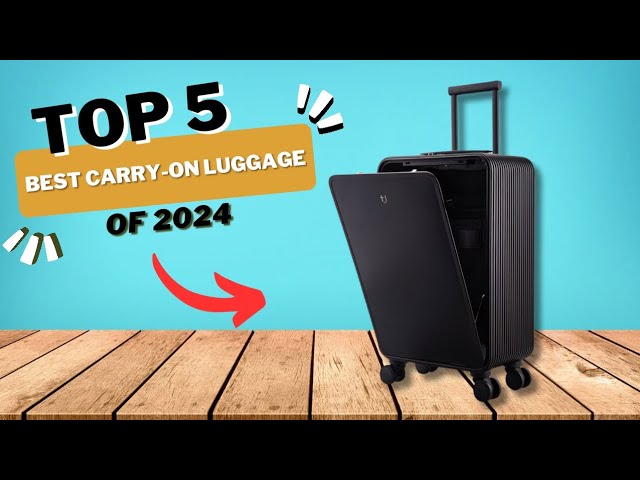 Best Carry-On Luggage - Top 5 Best Carry-On Luggage Of 2024