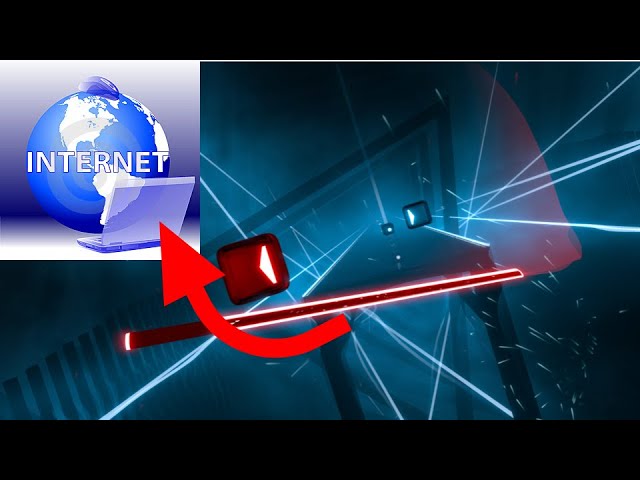WELCOME TO THE INTERNET! [BEAT SABER] (RECOMMENDED 13+)