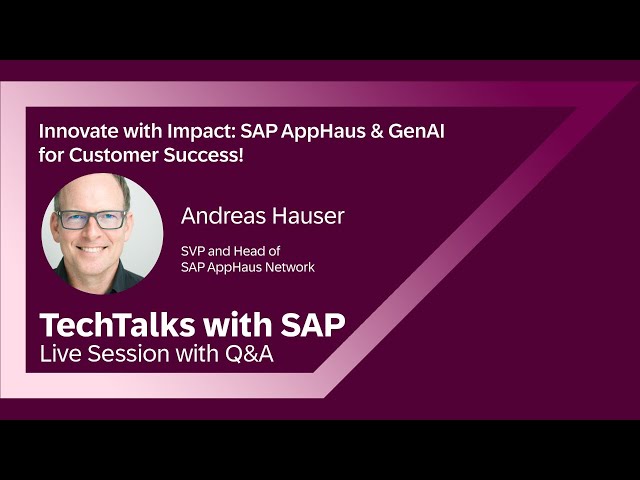 Innovate with Impact: SAP AppHaus & GenAI on SAP BTP for Customer Success! | LIVE TechTalks with SAP