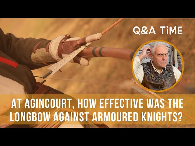 Agincourt | How effective was the longbow against charging armoured knights?