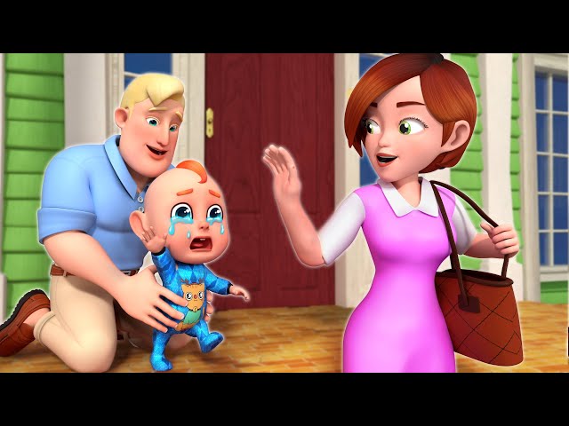 When Mommy Is Away 😿 | Mommy, Daddy 😭 Don't Leave Me | More Nursery Rhymes & Kids Songs