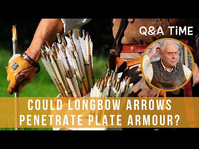 Could medieval longbow arrows penetrate plate armour?