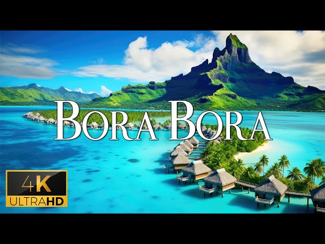 FLYING OVER BORA BORA (4K Video UHD) - Relaxing Music With Beautiful Nature Film For Stress Relief