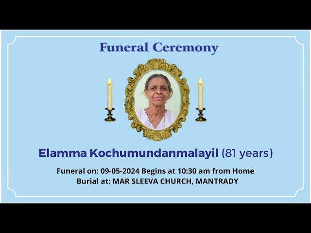 Funeral Ceremony Of Elamma Kochumundanmalayil (81 years) MAR SLEEVA CHURCH, Mantrady