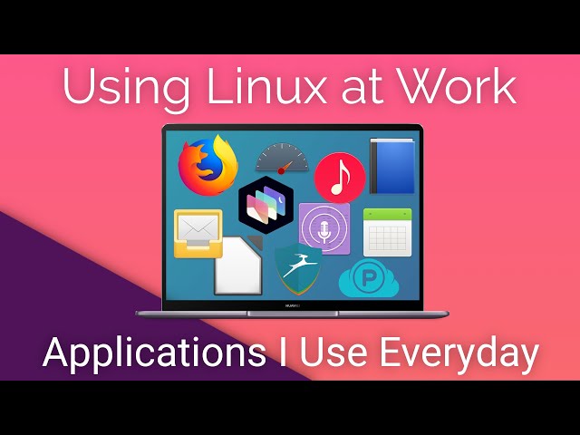 Using Linux At Work - Applications I Use