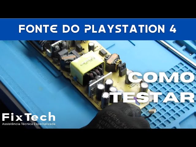 Como testar uma fonte de PlayStation 4 | Conserto de PS4 FixTech