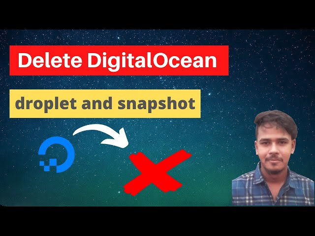 How To Delete DigitalOcean Droplet and Snapshot