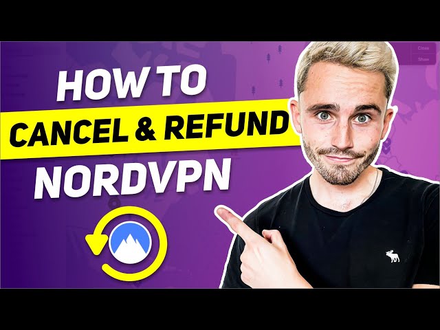 How to cancel your NordVPN subscription and get a refund