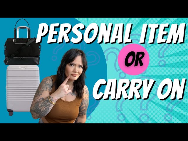 Personal Item or Carry-on bag? What is the difference?!