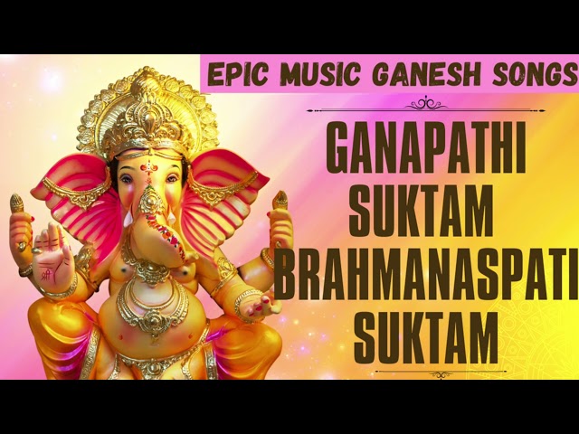 Ganapathi Suktam | Ganpati Songs Marathi Hindi 2023 | Epic Music