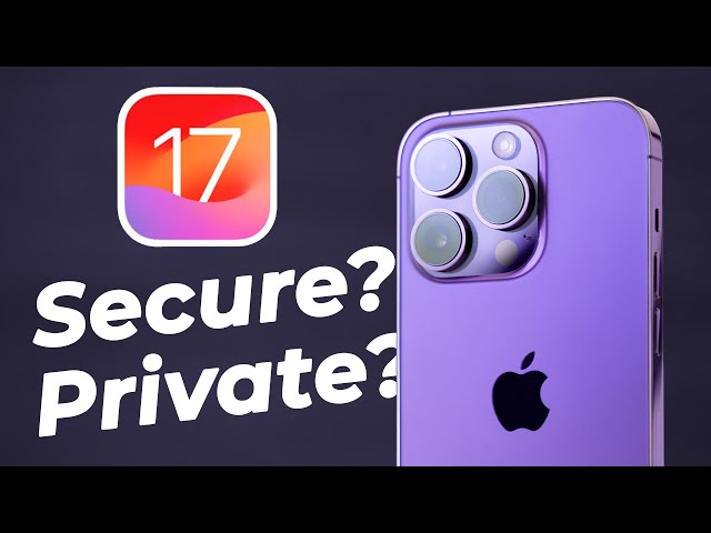 iOS 17: Are Security & Privacy Features Any Good?