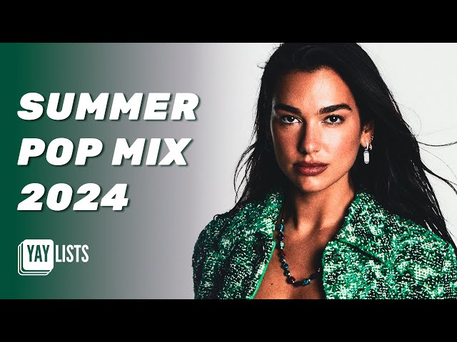 SUMMER 2024 Pop Mix 🍓💦 most popular summer pop songs ~ summer vibes