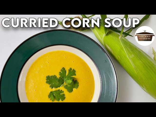 Curried Corn Soup (Thai inspired creamy coconut curry soup)