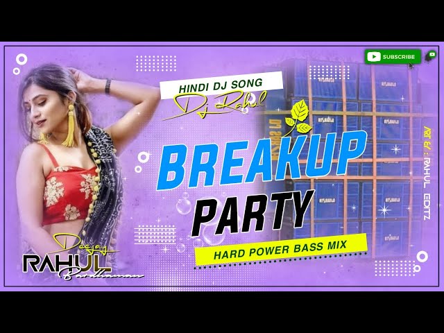 Honey Singh Breakup Paty Dj Song Hard Bass Mix Dj Rahul Bardhaman