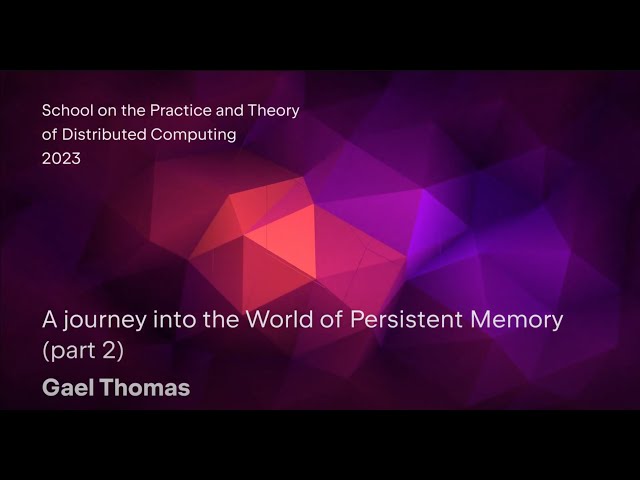 Gael Thomas "A journey into the World of Persistent Memory" Part 2