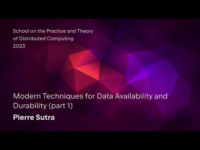 Pierre Sutra "Modern Techniques for Data Availability and Durability" Part 1