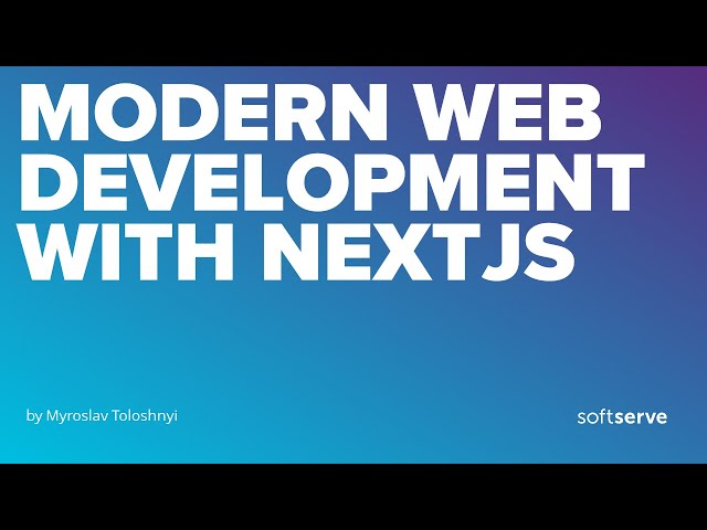 Modern web development with NextJS by Myroslav Toloshnyi