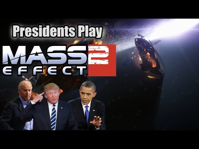 Presidents Play Mass Effect 2 | Episode 1