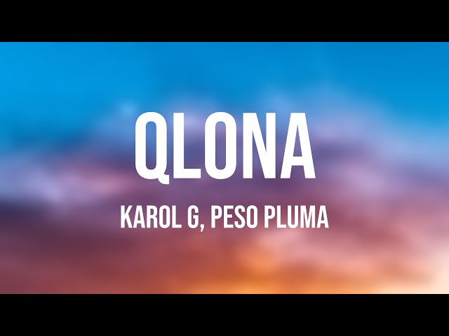 QLONA - Karol G, Peso Pluma {Letra}