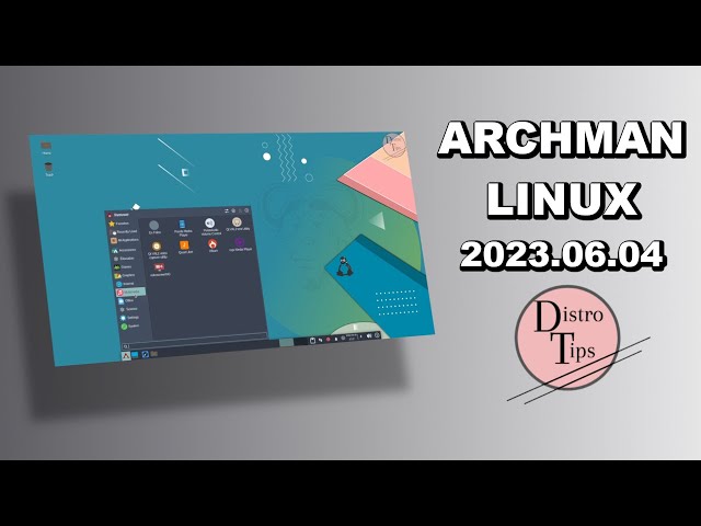 ARCHMAN LINUX.Archman Linux 2023.06.04.Archman 2023.Archman linux review.