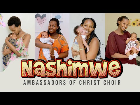 NASHIMWE Official Video, Ambassadors of Christ Choir2021. Copyright Reserved