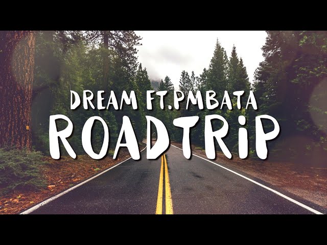 Dream - Roadtrip ft.PmBata (Lyrics)
