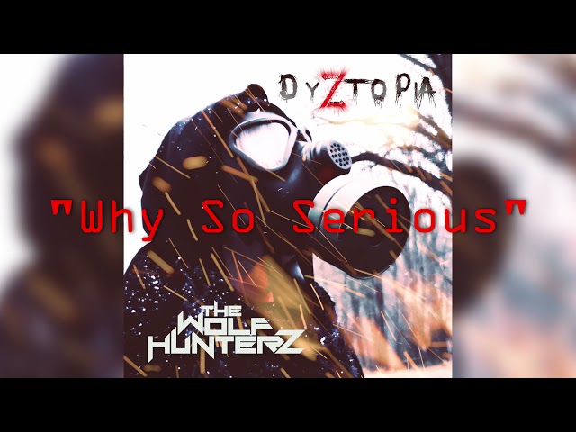 The Wolf HunterZ - Why So Serious [Official Audio]