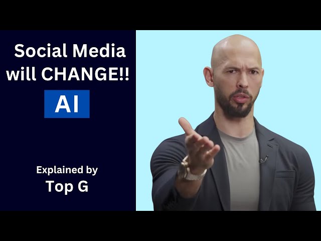 How AI will change social media. Explained by deep-fake Andrew Tata AKA Top G!!