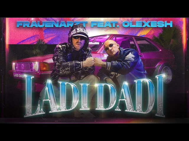 LADI DADI 🎉 FRAUENARZT Feat. OLEXESH