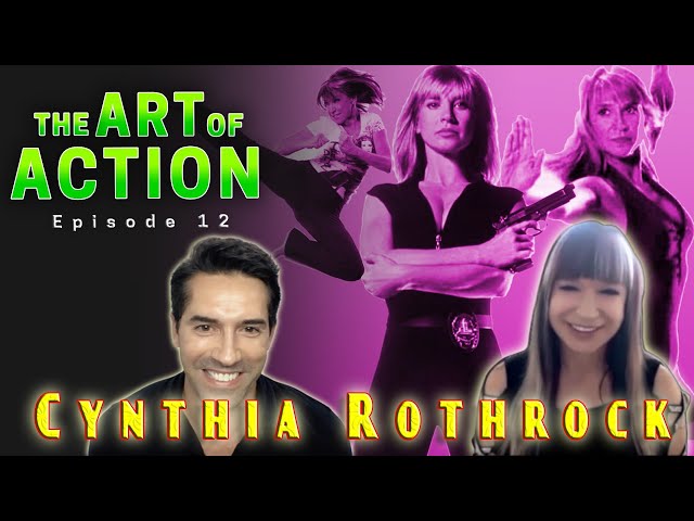 The Art of Action - Cynthia Rothrock - Episode 12