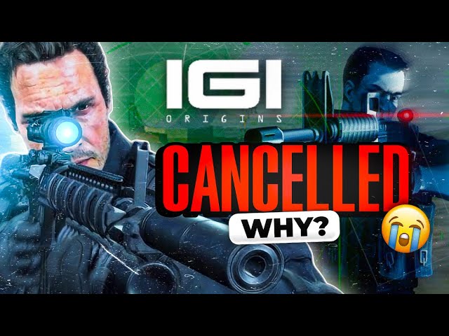 R.I.P IGI Origins | Why IGI Origins Got Cancelled?
