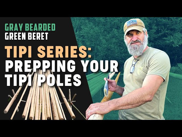 TIPI SERIES: How to Prep Tipi Poles (Part 2) | Gray Bearded Green Beret