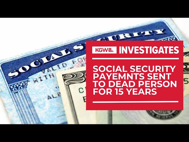 Social Security payments sent to a dead person in Oregon for 15 years