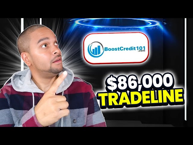 $86,000 TRADELINE THAT CAN BOOST YOUR CREDIT SCORE FAST WITH BOOSTCREDIT101